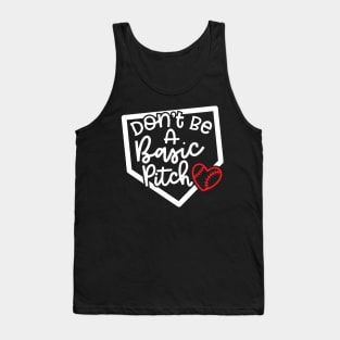 Don't Be A Basic Pitch Baseball Softball Cute Funny Tank Top